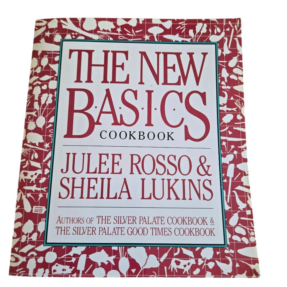 The New Basics Cookbook Julee Rosso Sheila Lukins Softcover 1989 Recipe Book